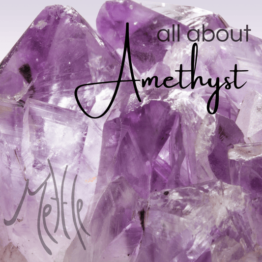 All About Amethyst and Amethyst Jewelry - Mettle by Abby