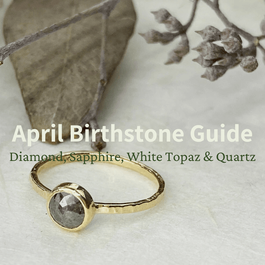April Birthstone Guide - Mettle by Abby