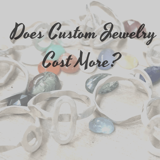 Does Custom Jewelry Cost More? - Mettle by Abby