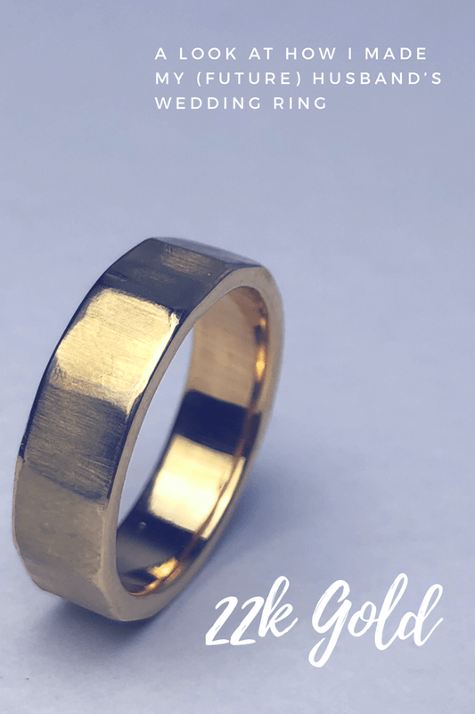 I Made My (Future) Husband's Wedding Band - Here's a Look at my First 22K Yellow Gold Piece - Mettle by Abby
